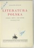 BRÜCKNER Aleksander - Literatura polska. Początki, rozwój, czasy ostatnie. Z 368 ilustracjami w tekście.
